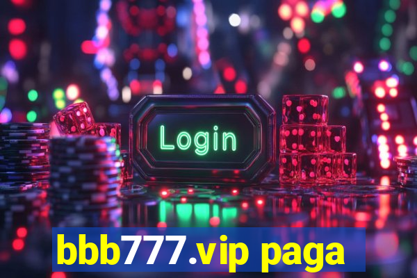 bbb777.vip paga